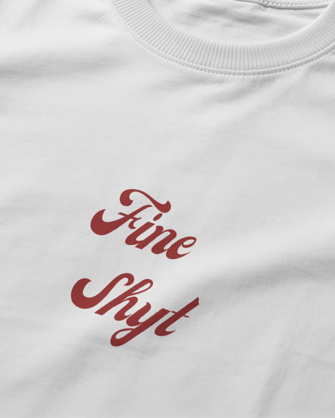 Fine Shyt Graphic T-Shirt