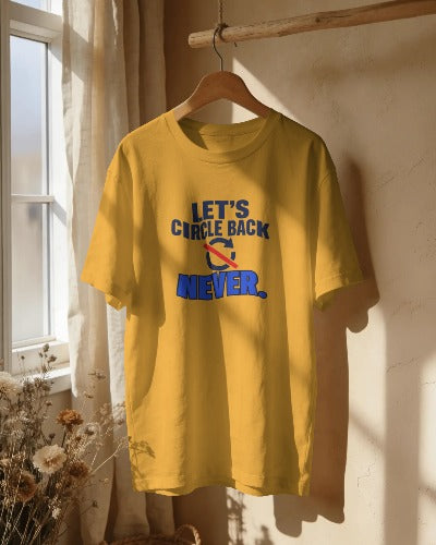 Let's Circle Back Never Unisex T-Shirt